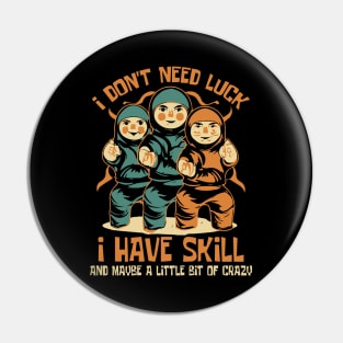 Skillful Ninja Trio: Embrace the Crazy Pin