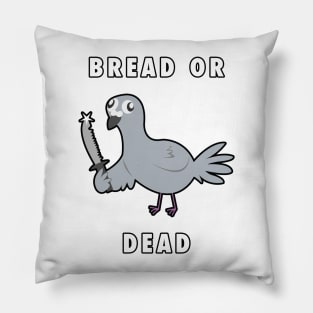 Bread or DEAD! Pillow