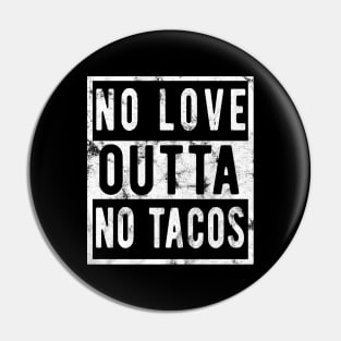 No Love No Tacos tacos lover Pin