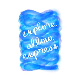 Explore, Allow, Express T-Shirt