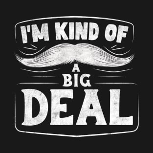 I'm Kind of a Big Deal T-Shirt