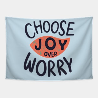 Choose Joy Over Worry Tapestry