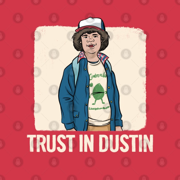 Stranger Things - Dustin - Trust In Dustin by nicklacke