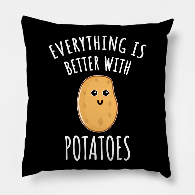 Everything Is Better With Potatoes Pillow by LunaMay