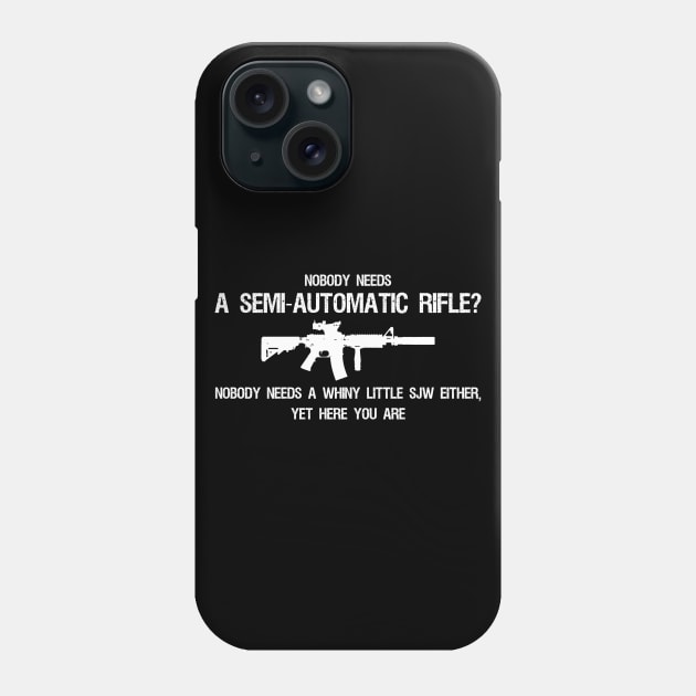 Nobody needs a SJW Phone Case by Styr Designs