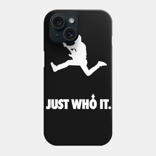 Just Who It Phone Case by Jimb Fisher Art