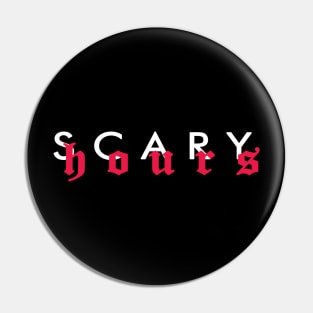 scary hours Pin