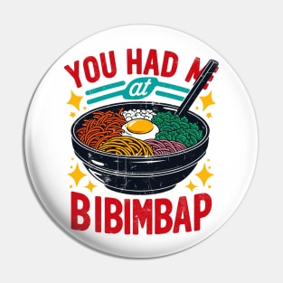 You Had Me At Bibimbap Pin