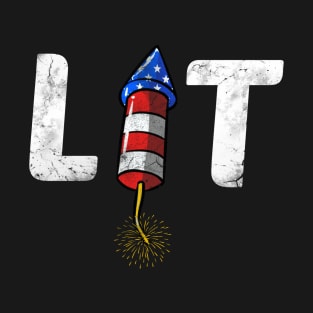 Lit Funny 4Th Of July T-Shirt