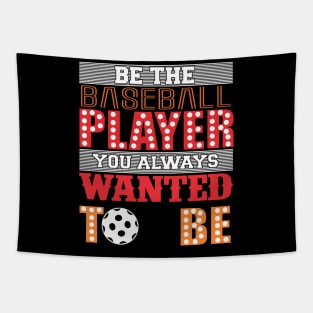 be the baseball player art design Tapestry