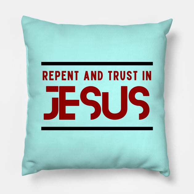 Repent and Trust in Jesus | Christian Pillow by All Things Gospel