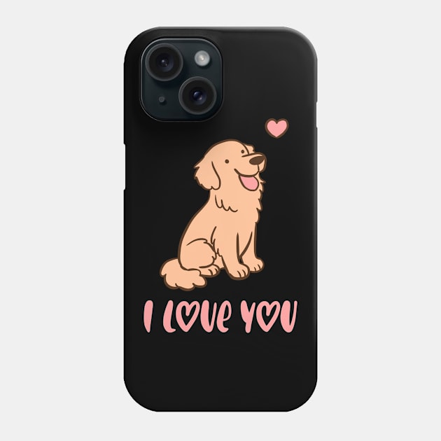 I love you cute golden Retriever illustration a wonderful gift for valentines day Phone Case by Yarafantasyart