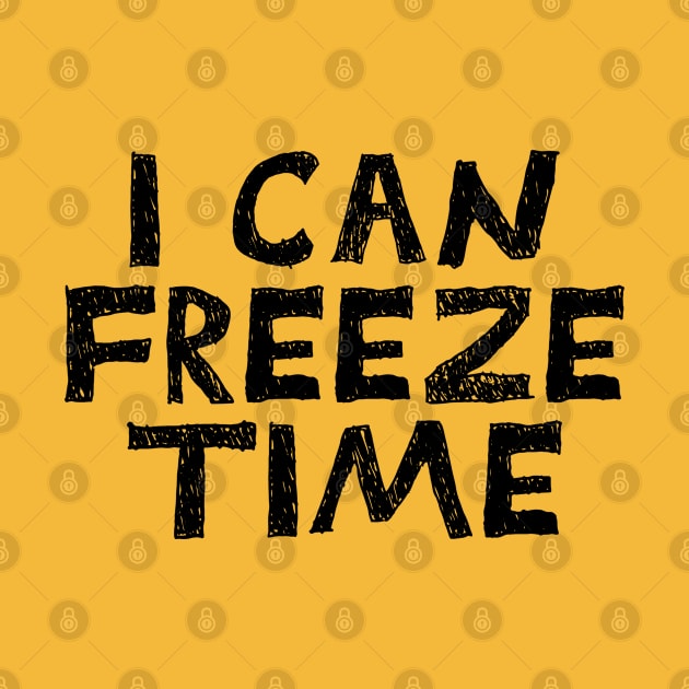 I Can Freeze Time by TIHONA