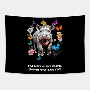 I'm not just cute, I'm hippo-tastic! Tapestry