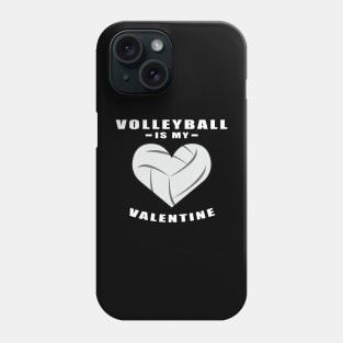 Volleyball Is My Valentine - Funny Quote Phone Case