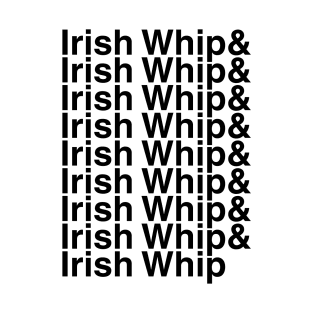 Irish Whip Helvetica List T-Shirt