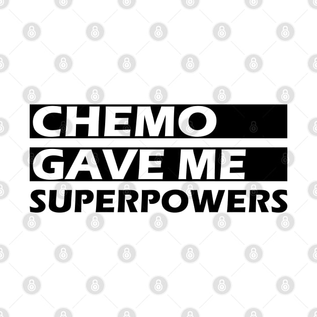 Chemo gave me superpowers by KC Happy Shop