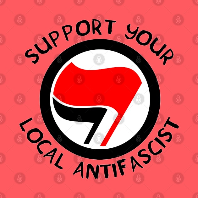 Support Your Local Antifascist by SpaceDogLaika