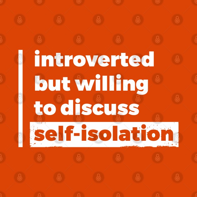 Introverted but willing to discuss self-isolation (Black & Red Design) by Optimix