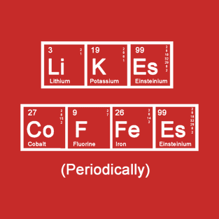 Likes Coffee Periodically T-Shirt