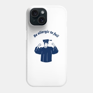 Are you Allergic to Failure? Phone Case