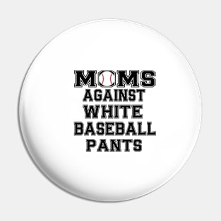 Moms Against White Baseball Pants Pin