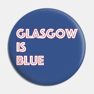 Glasgow Is Blue Pin