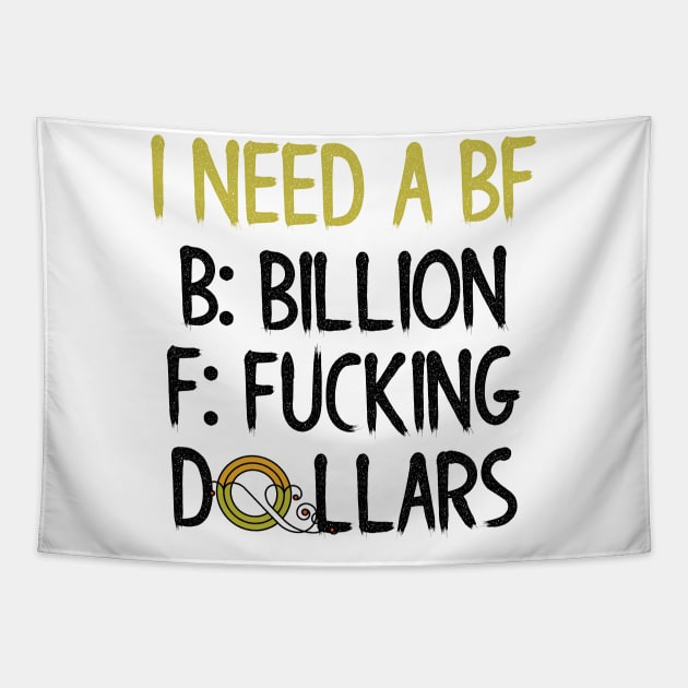 I Need a Billion F*** Dollars Tapestry by Seopdesigns