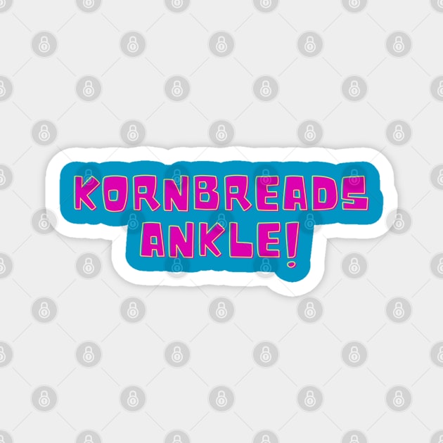 Kornbreads Ankle Magnet by Roamingcub