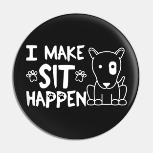 I Make Sit Happen Bull Terrier Eye Patch - Dog Love White Pin