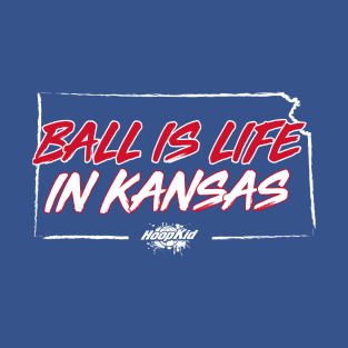 Ball is life in Kansas T-Shirt