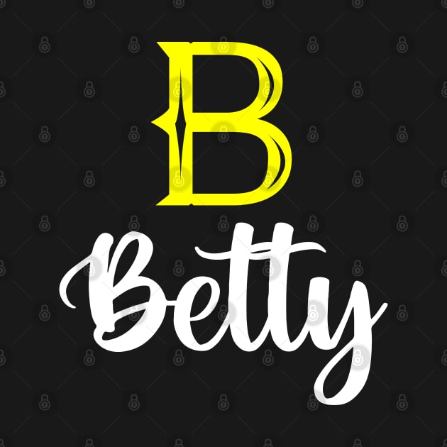 I'm A Betty ,Betty Surname, Betty Second Name by overviewtru