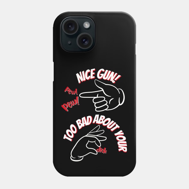 Nice Gun... Too Bad About... Phone Case by TJWDraws