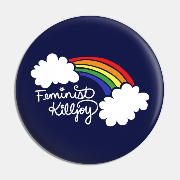 Feminist killjoy Pin by bubbsnugg