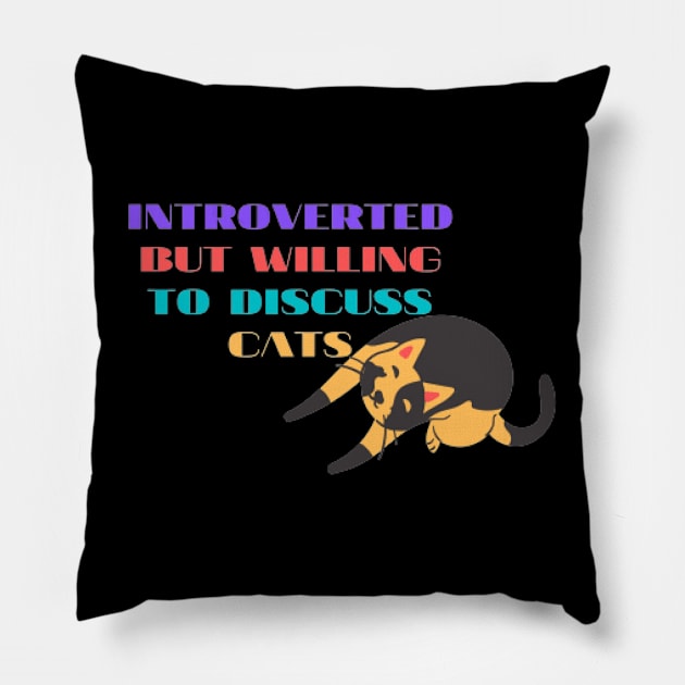 INTROVERTED BUT WILLING TO DISCUSS CATS Pillow by NOUNEZ 