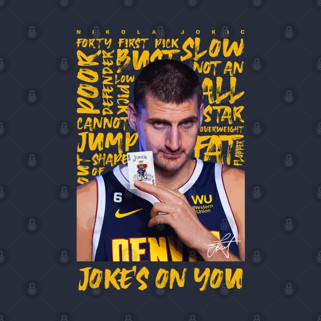 Nikola Jokic Joke's On You by Juantamad