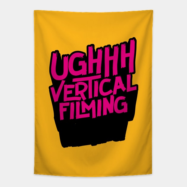 Ugh! Vertical Filming (v1) Tapestry by bluerockproducts