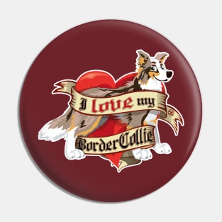 I Love My Border Collie - Brown Merle Trico Pin