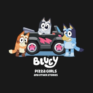 Bluey Pizza Girls and Other Stories T-Shirt