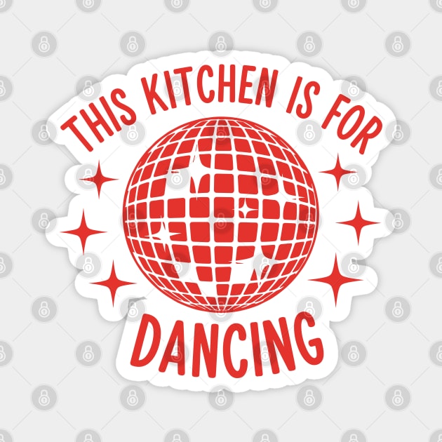 This Kitchen is For Dancing Magnet by enrynz