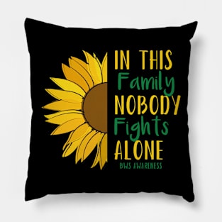 In This Family Nobody Fights Alone BWS Awareness Pillow