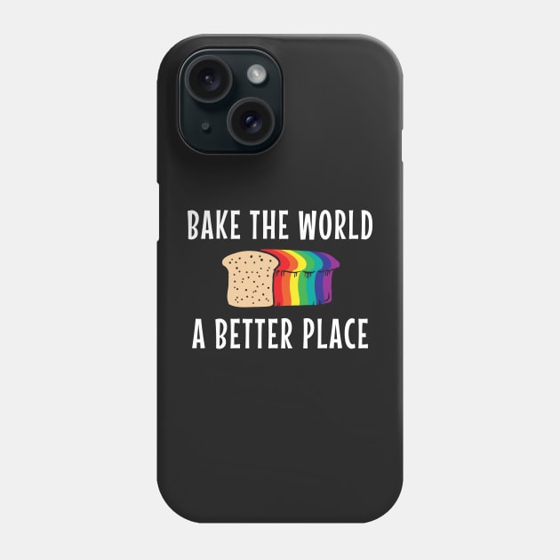 Bake The World A Better Place Phone Case by Photomisak72