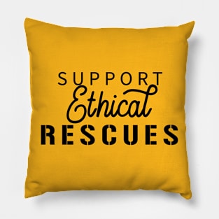 Support Ethical Rescues Pillow