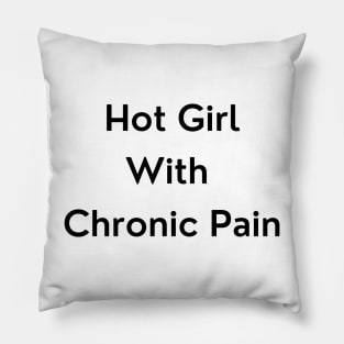 Hot Girl with Chronic Pain Pillow