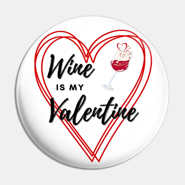 Wine is my Valentine Pin by Deez Pixel Studio