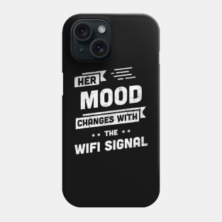 Funny Mothers Day Gift Her Mood Changes with the Wifi Signal Phone Case