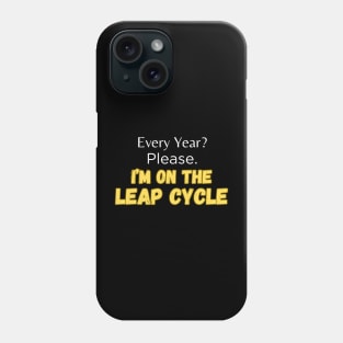 I'm on the Leap Cycle Leap Year Birthday Grunge Retro Phone Case