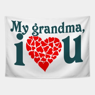 I love my grandma shirt, I love my grandparent t-shirt, wifey shirt, wifey t-shirt, I love my grandmother , granny shirt, grandmother love shirt Tapestry