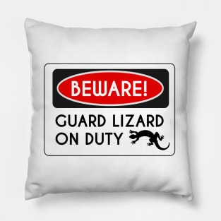 Beware! Guard Lizard On Duty Pillow