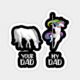 Your Dad my Dad LGBT Unicorn LGBTQ funny gay Magnet